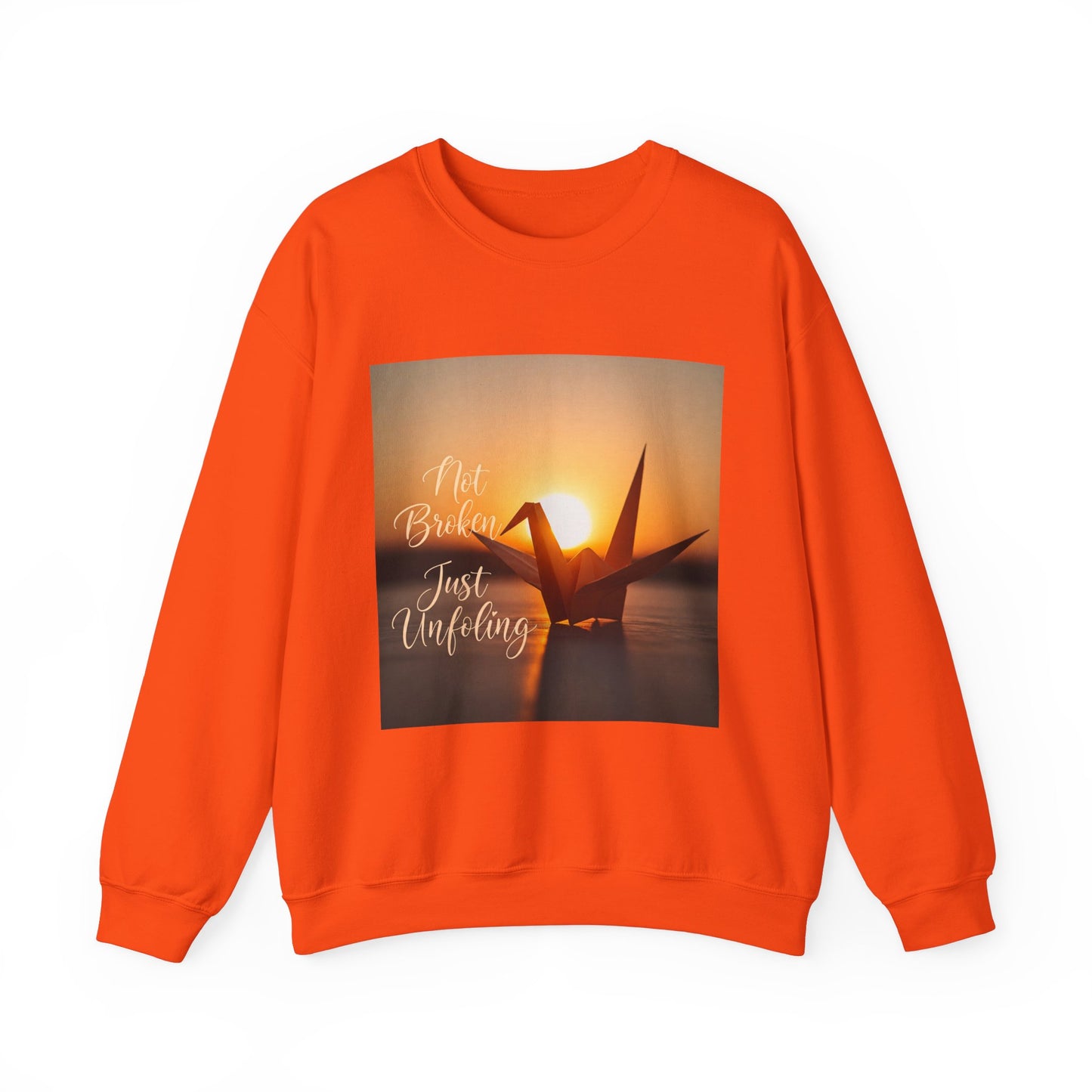 Inspirational Crewneck Sweatshirt - 'Not Broken, Just Unfolding'