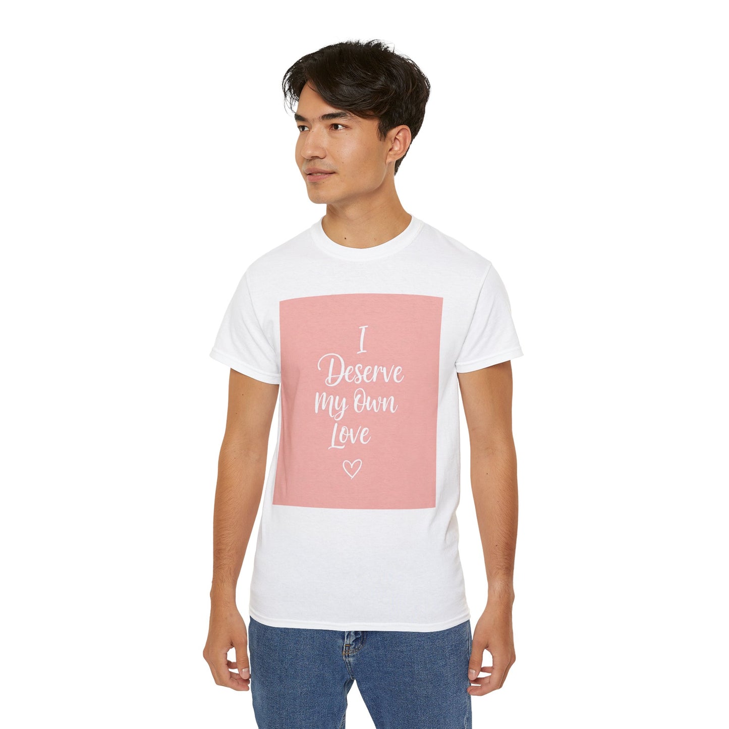 I Deserve My Own Love Unisex Ultra Cotton Tee - Self-Love Inspirational Hemp