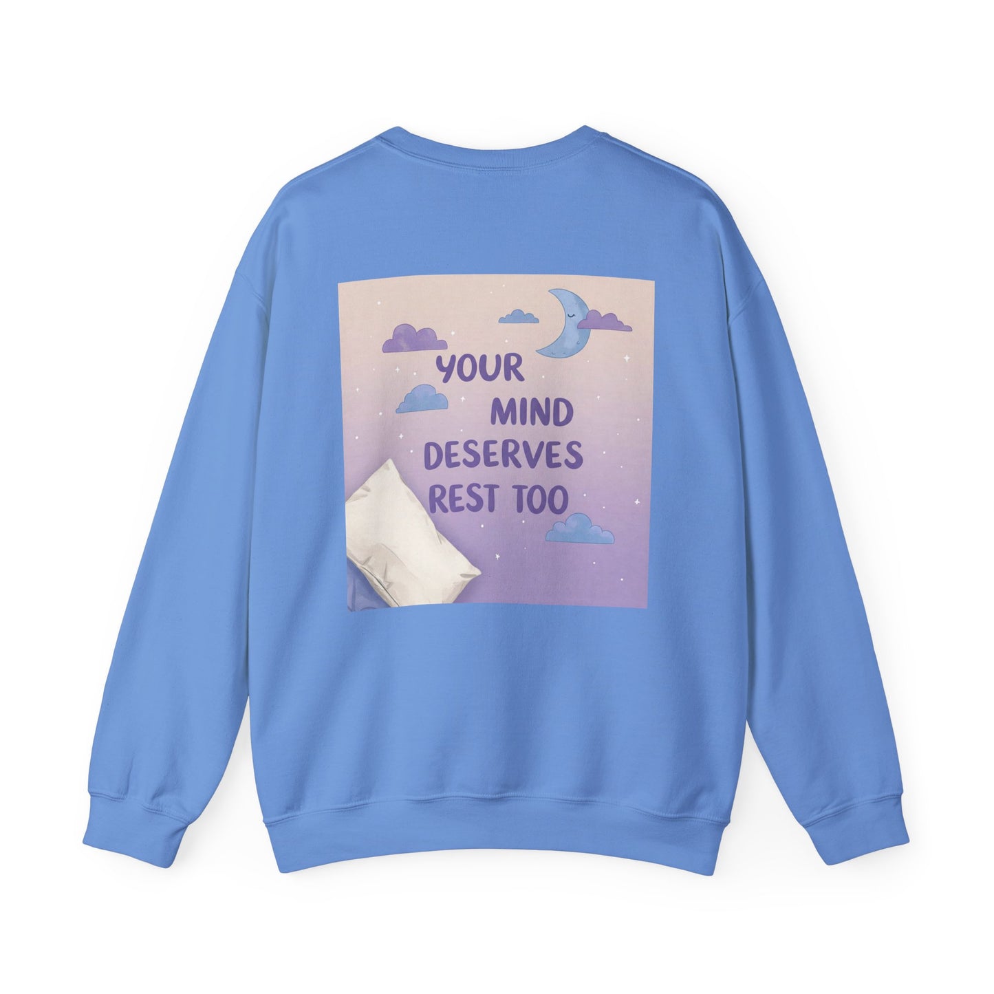 Back Print Design "Your Mind Deserves Rest Crewneck" Sweatshirt