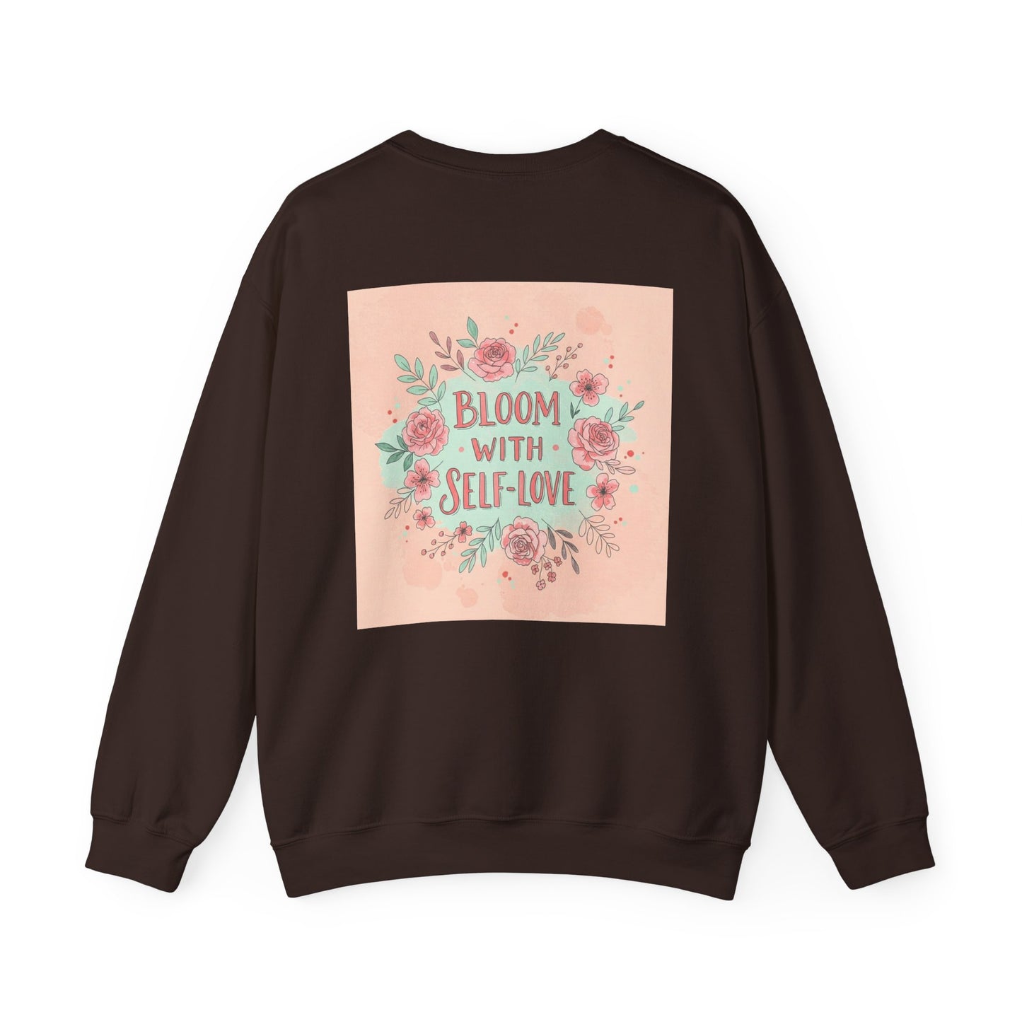 Back Print Design "Bloom with Self-Love" Sweatshirt