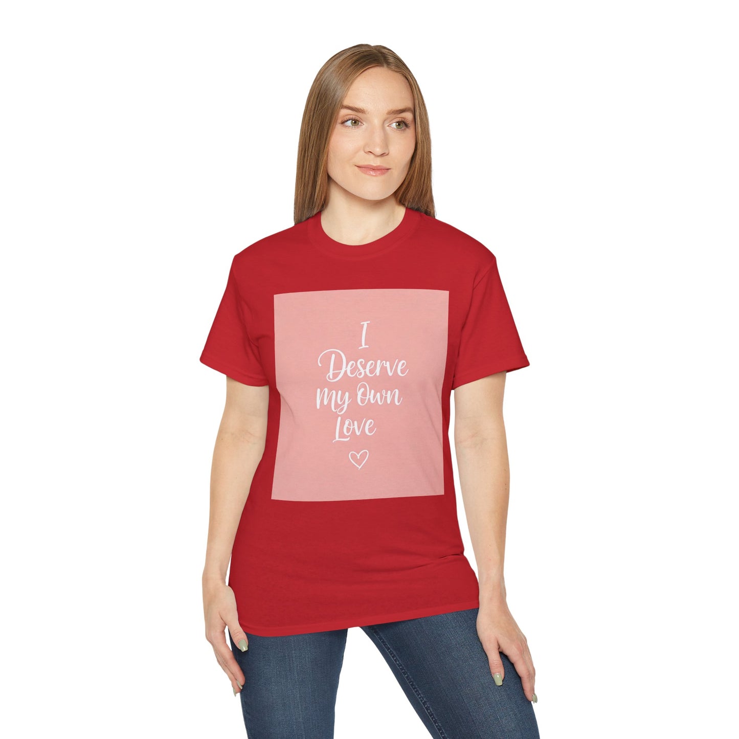 I Deserve My Own Love Unisex Ultra Cotton Tee - Self-Love Inspirational Hemp