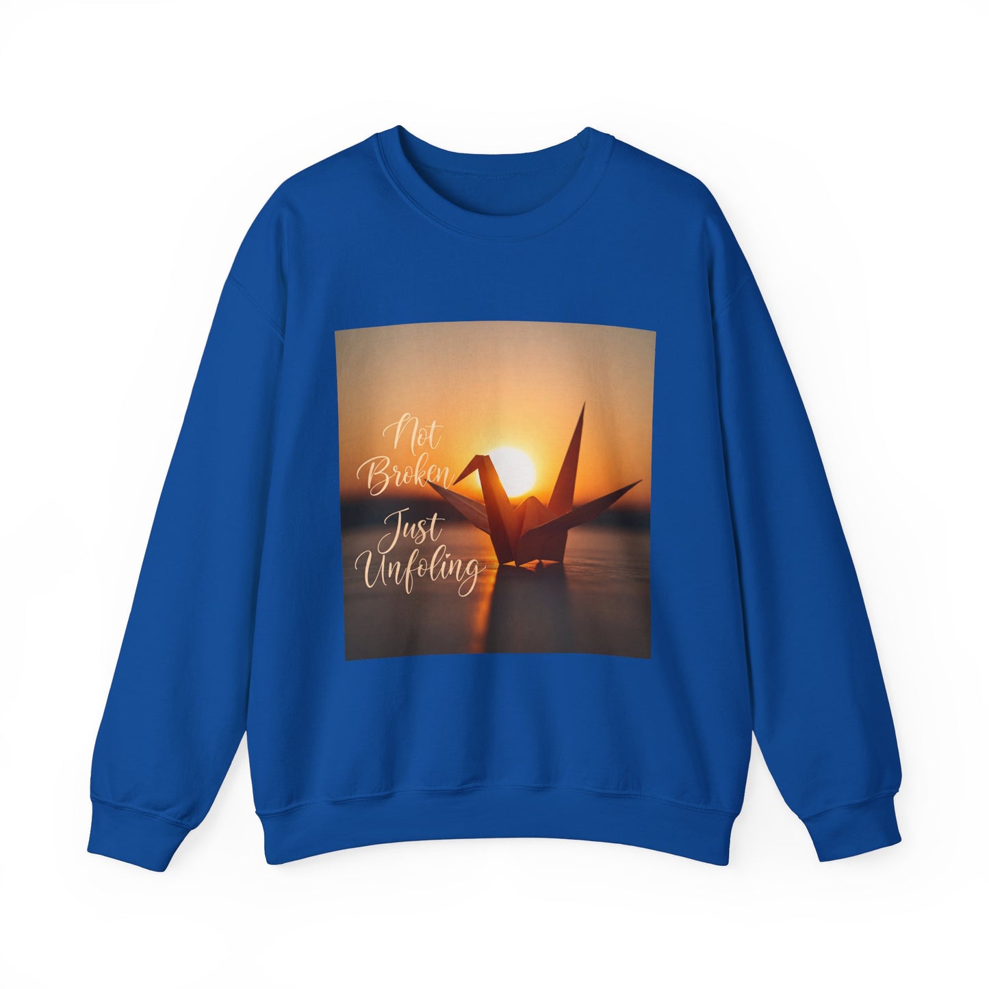 Inspirational Crewneck Sweatshirt - 'Not Broken, Just Unfolding'