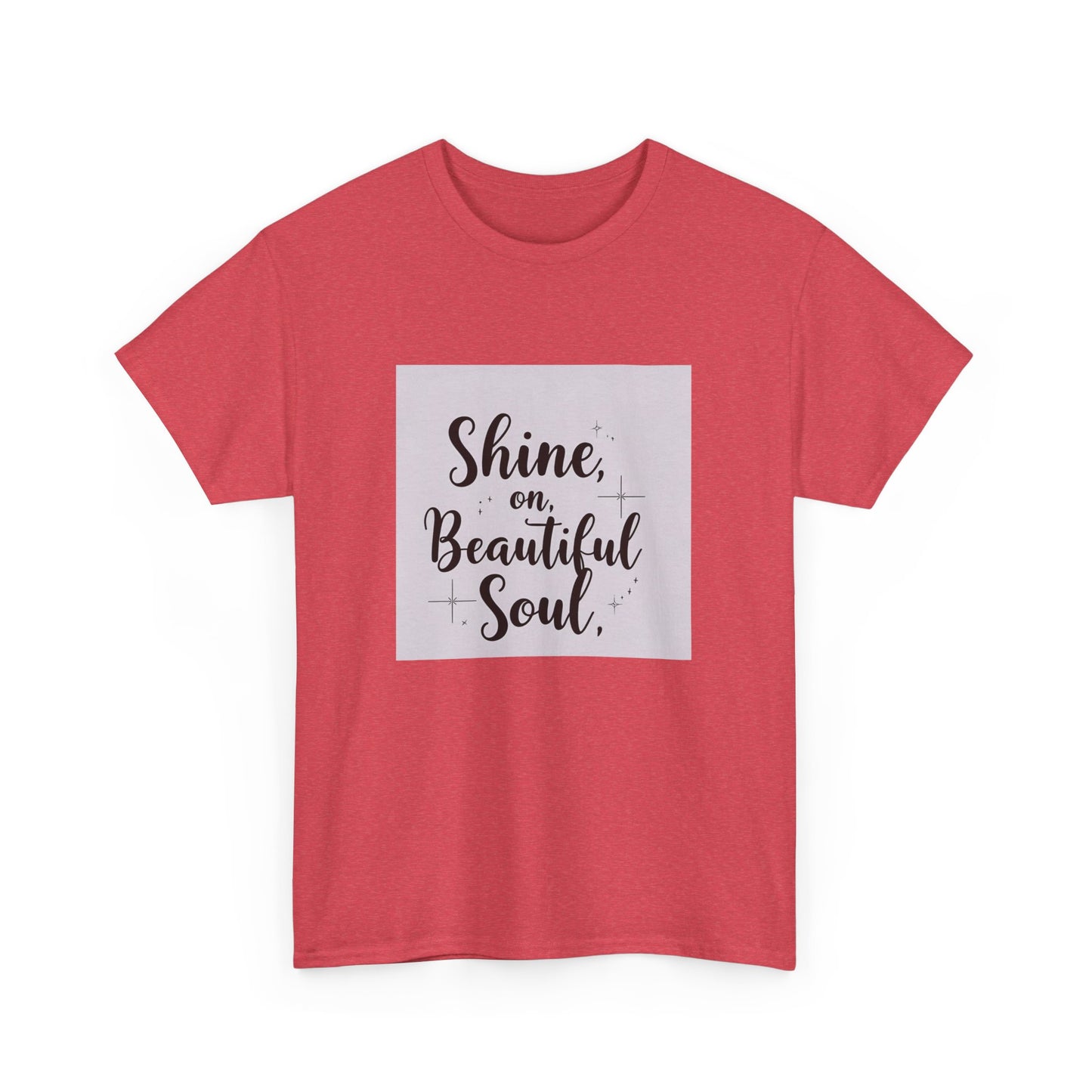 Front Print Design "Shine on Beautiful Soul" T-Shirt