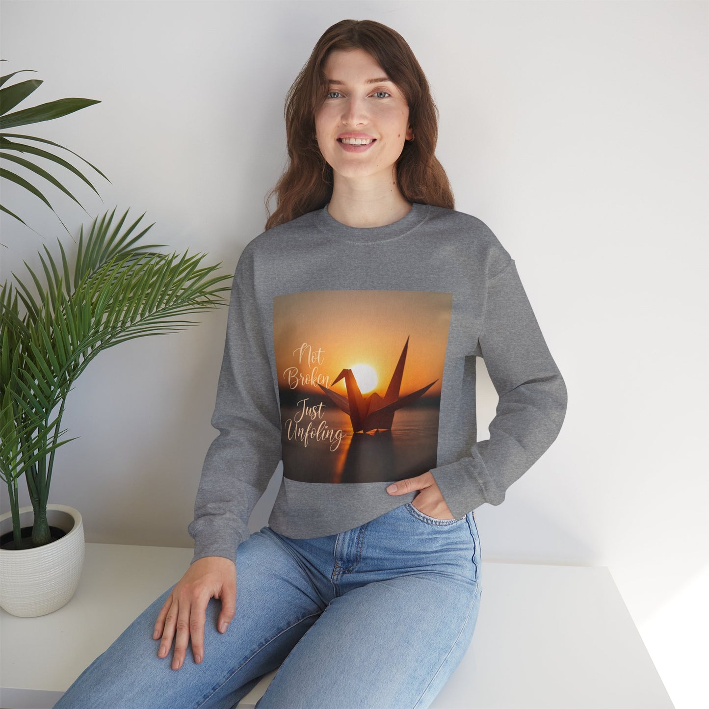 Inspirational Crewneck Sweatshirt - 'Not Broken, Just Unfolding'