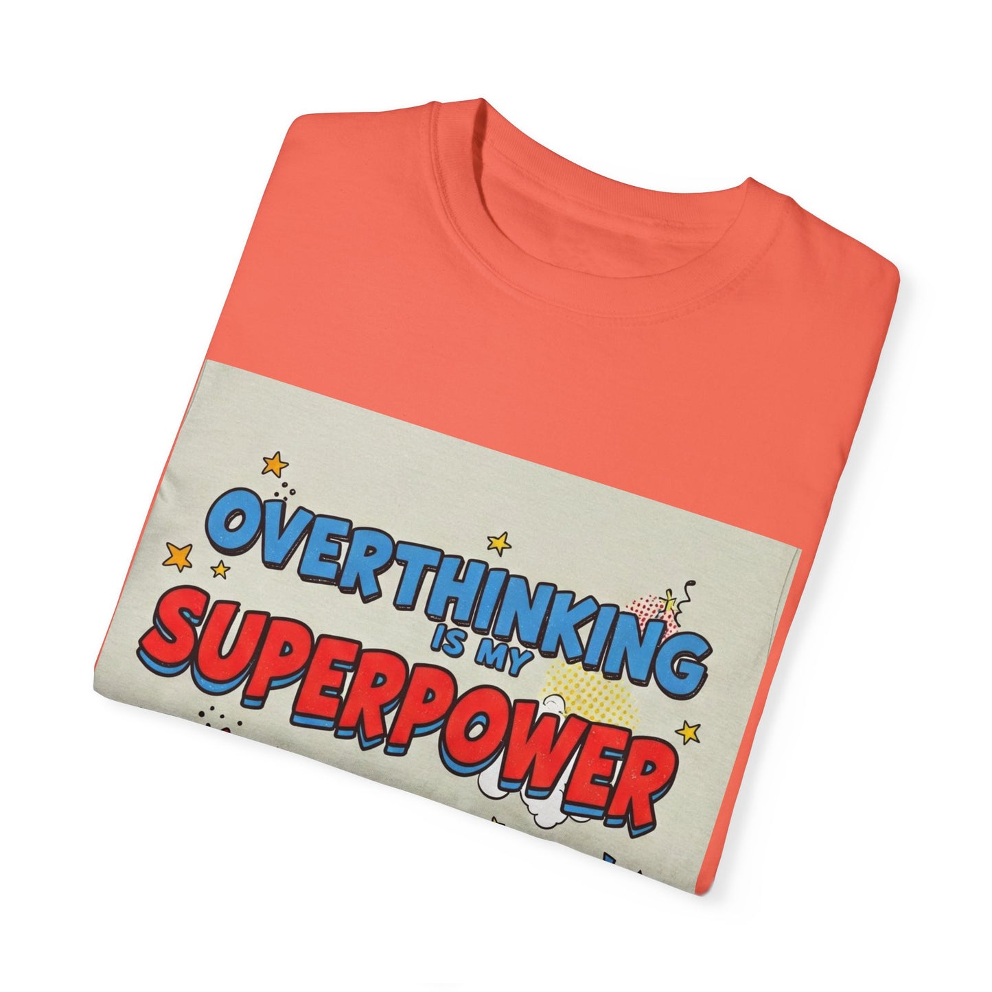 Front Print Design "Overthinking is my superpower, anxiety is my sidekick" T-shirt