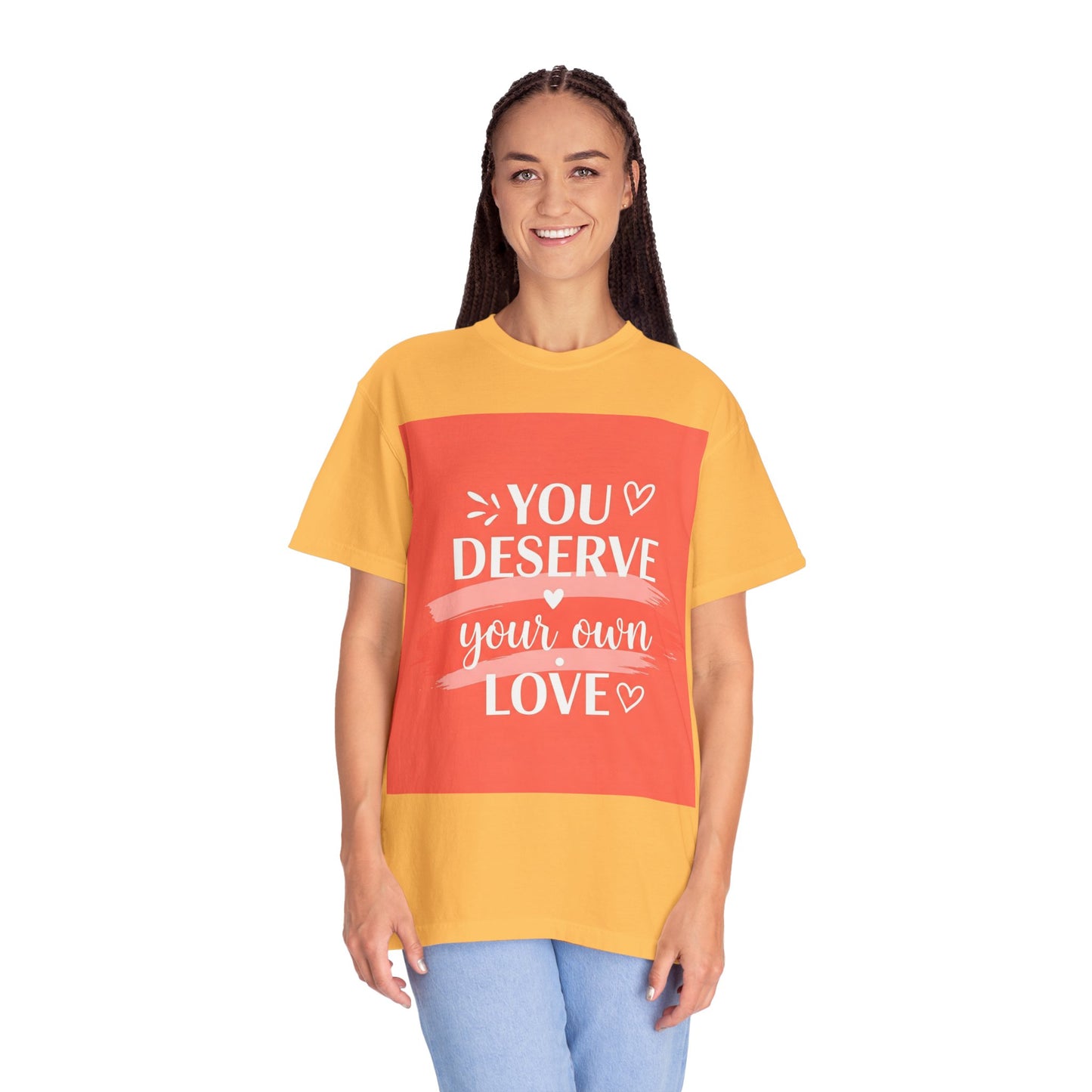 Front Print Design "You Deserve Your Own Love" T-Shirt