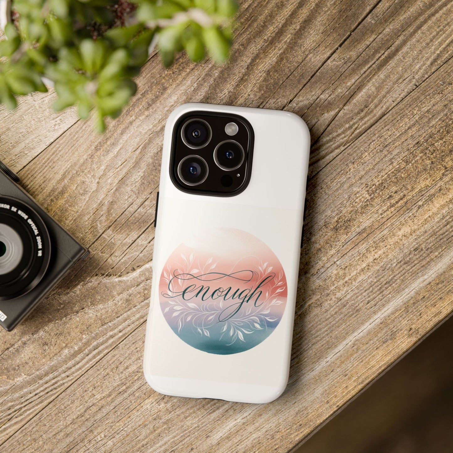 Floral iPhone Case - 'Enough' Design - Tough & Protective Phone Cover