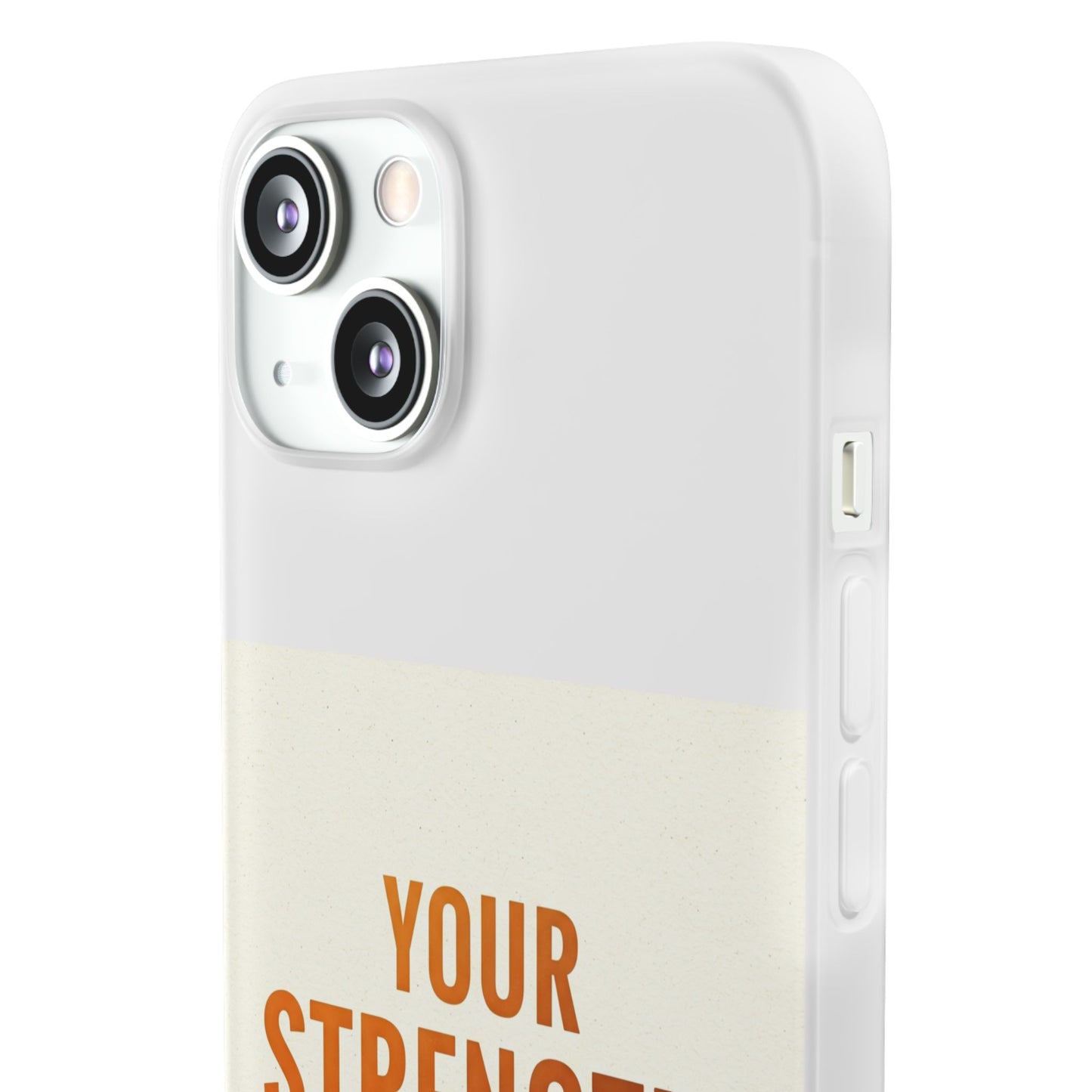 Inspirational Flexi Phone Case: Your Strength is Greater Than Your Struggles