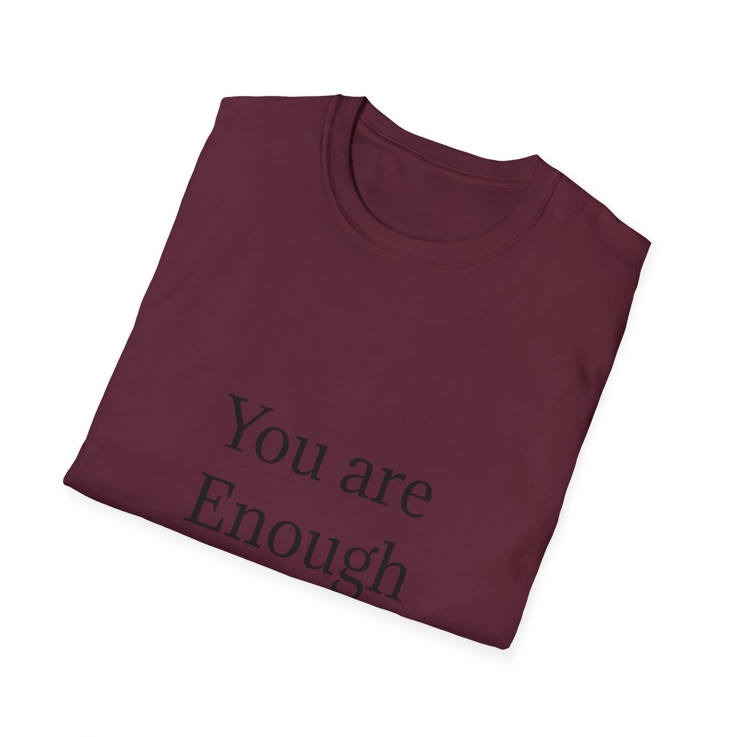 Inspirational Unisex Softstyle T-Shirt - "You are Enough"