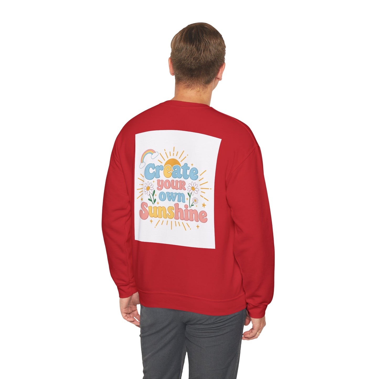 Back Print Design "Create Your Own Sunshine "Sweatshirt