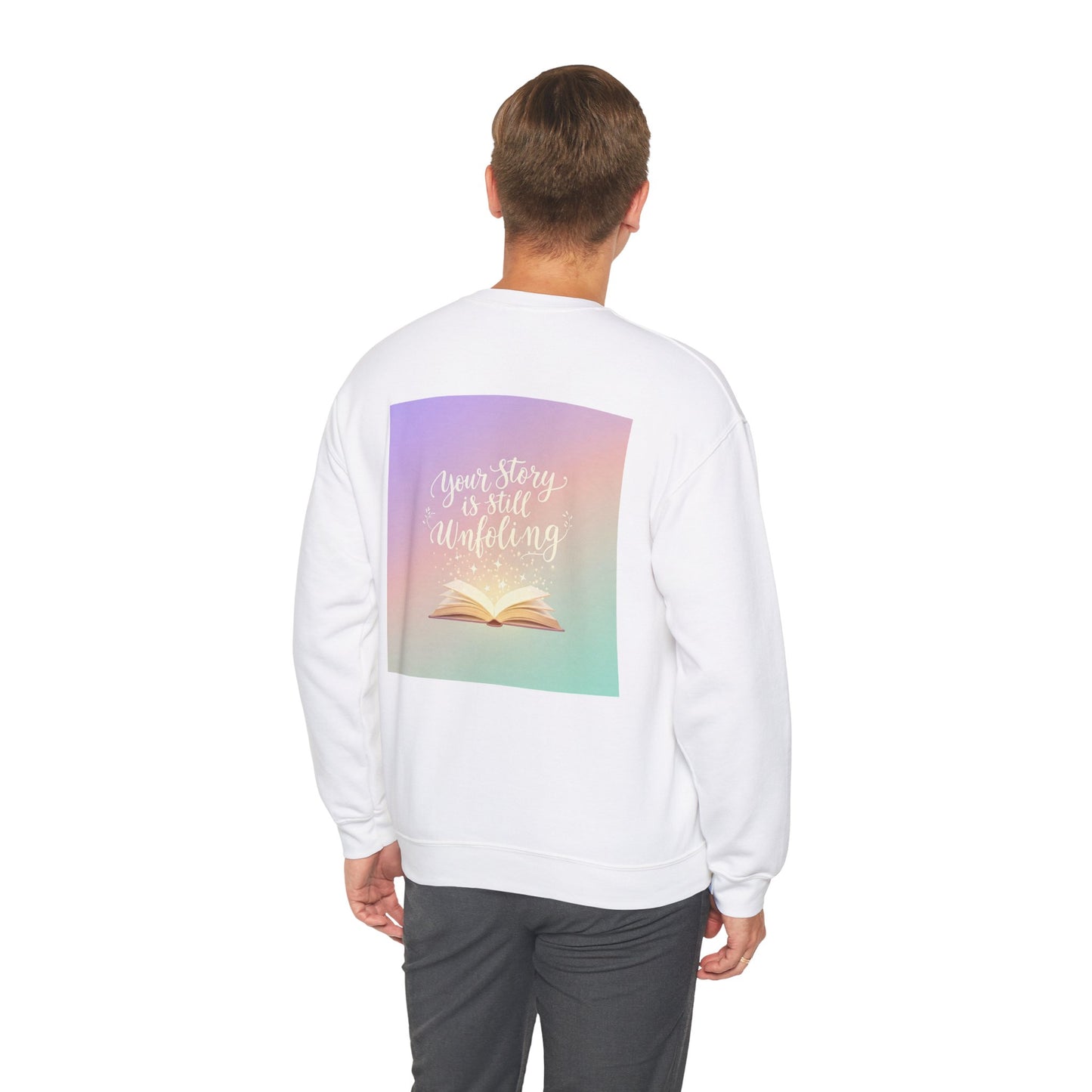 Back Print Design 'Your Story is Still Unfolding' Sweatshirt