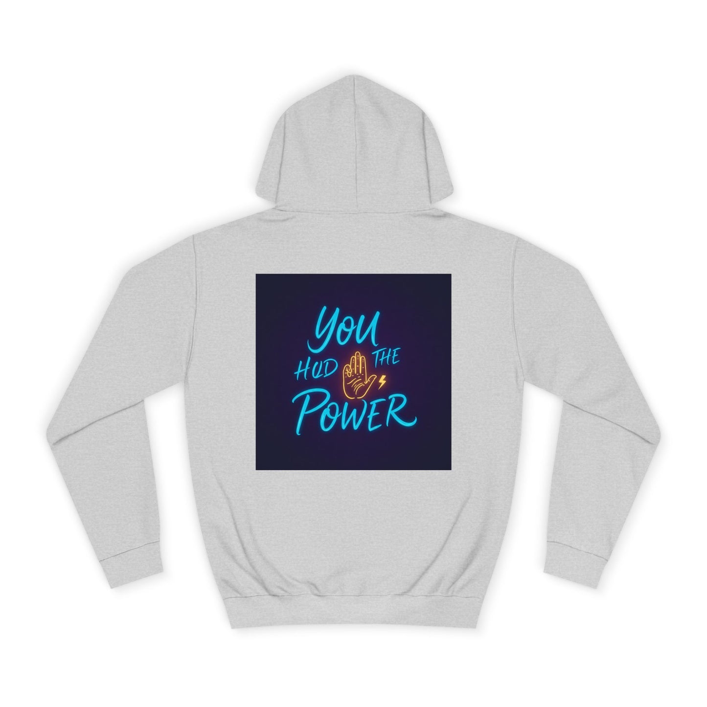 Back Print Design - You Hold the Power Hoodie