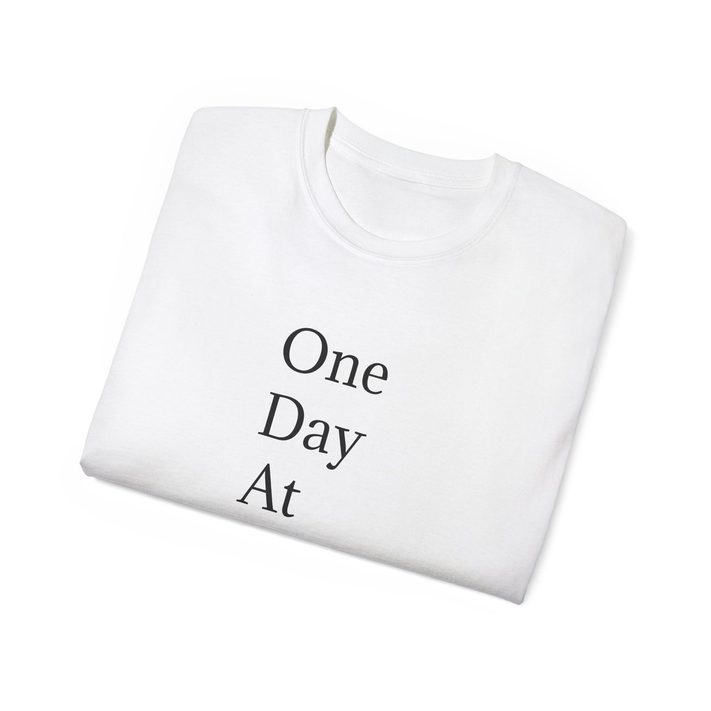 Inspirational Unisex Ultra Cotton Tee - "One Day At A Time"