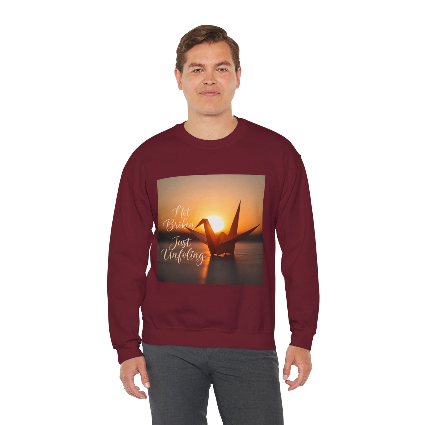 Inspirational Crewneck Sweatshirt - 'Not Broken, Just Unfolding'