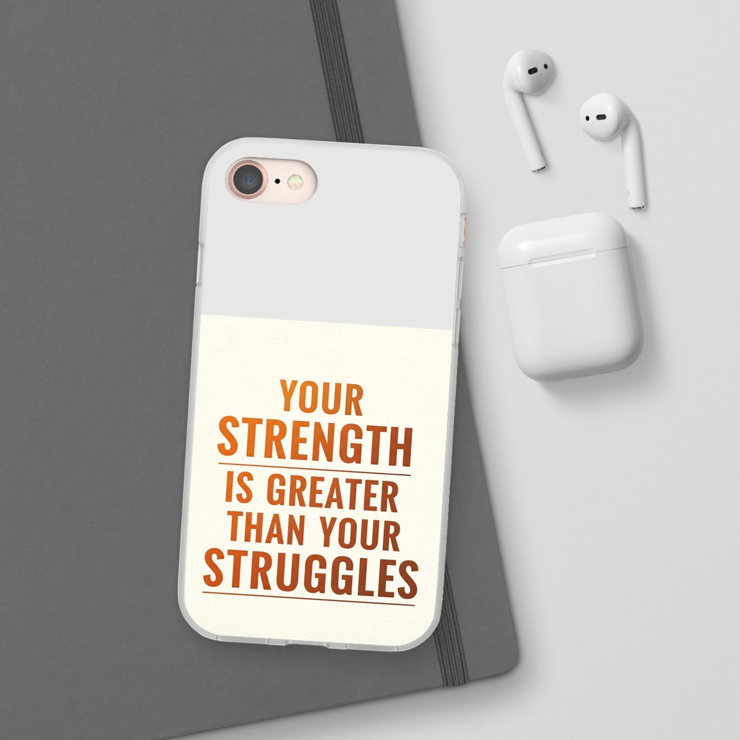 Inspirational Flexi Phone Case: Your Strength is Greater Than Your Struggles