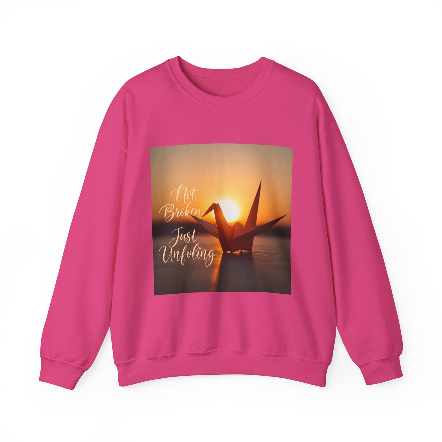 Inspirational Crewneck Sweatshirt - 'Not Broken, Just Unfolding'