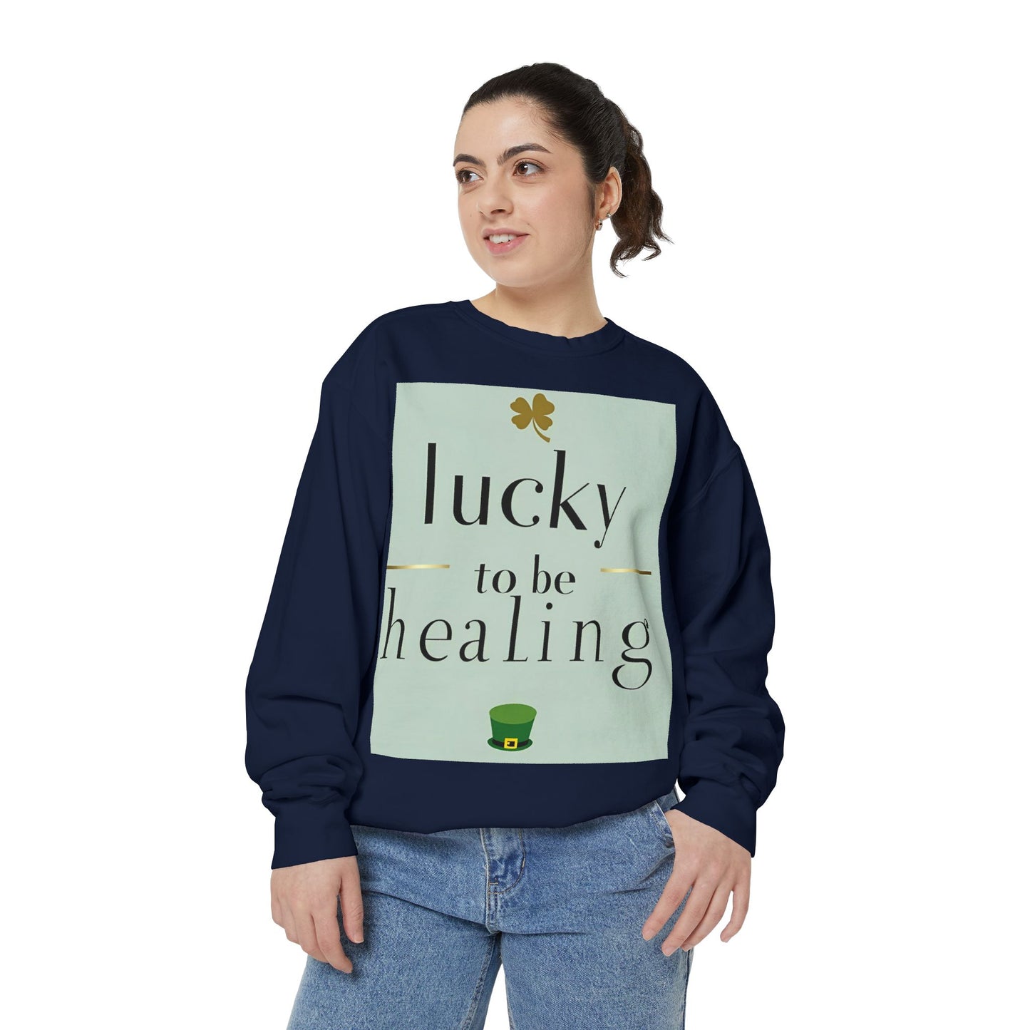 Front Print Design -"Lucky to Be Healing" Sweatshirt