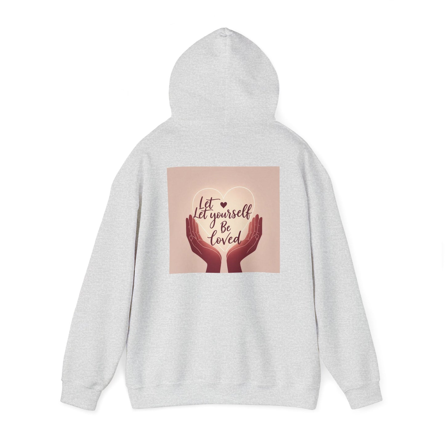 Back Print Design "Let Yourself Be Loved"  Hoodie