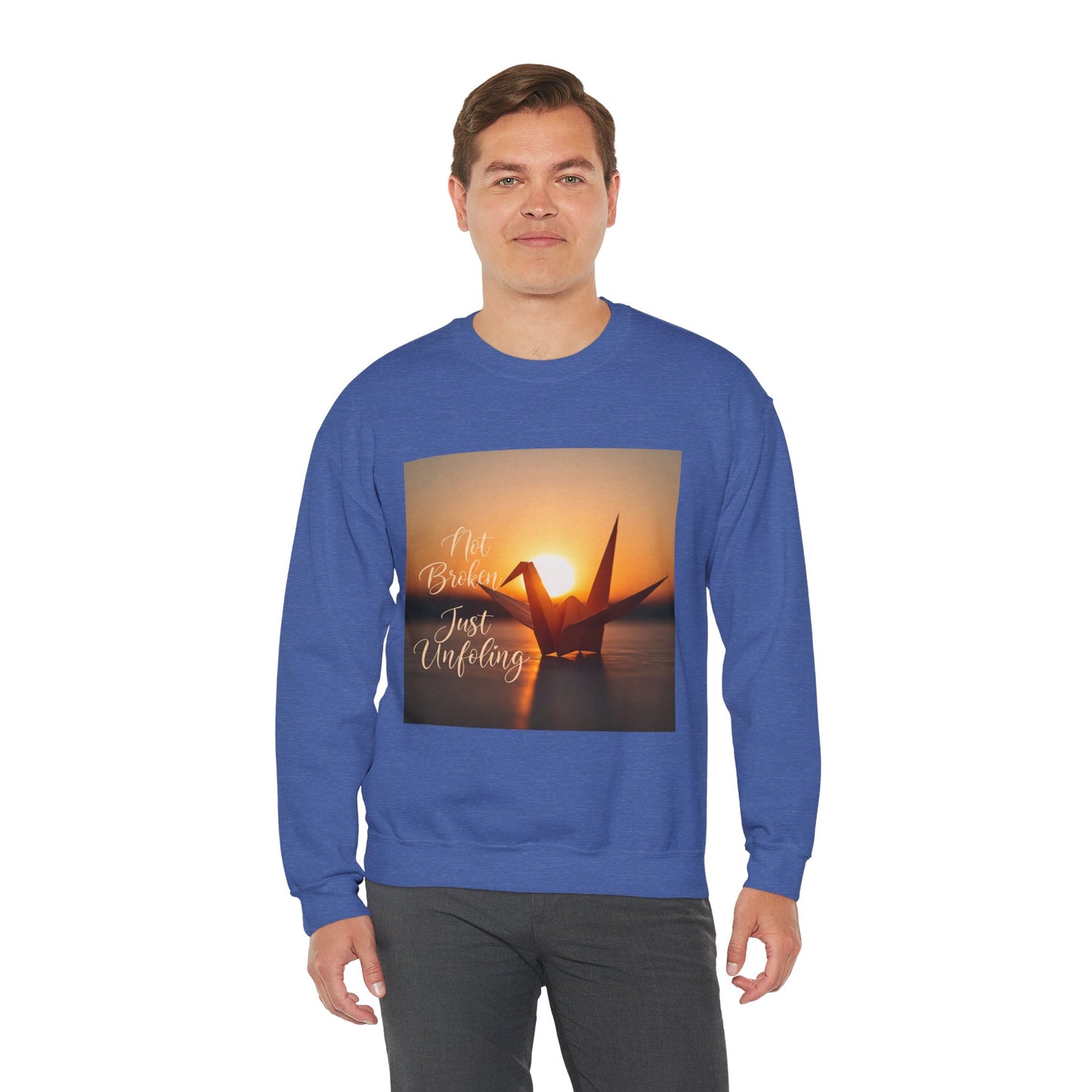 Inspirational Crewneck Sweatshirt - 'Not Broken, Just Unfolding'