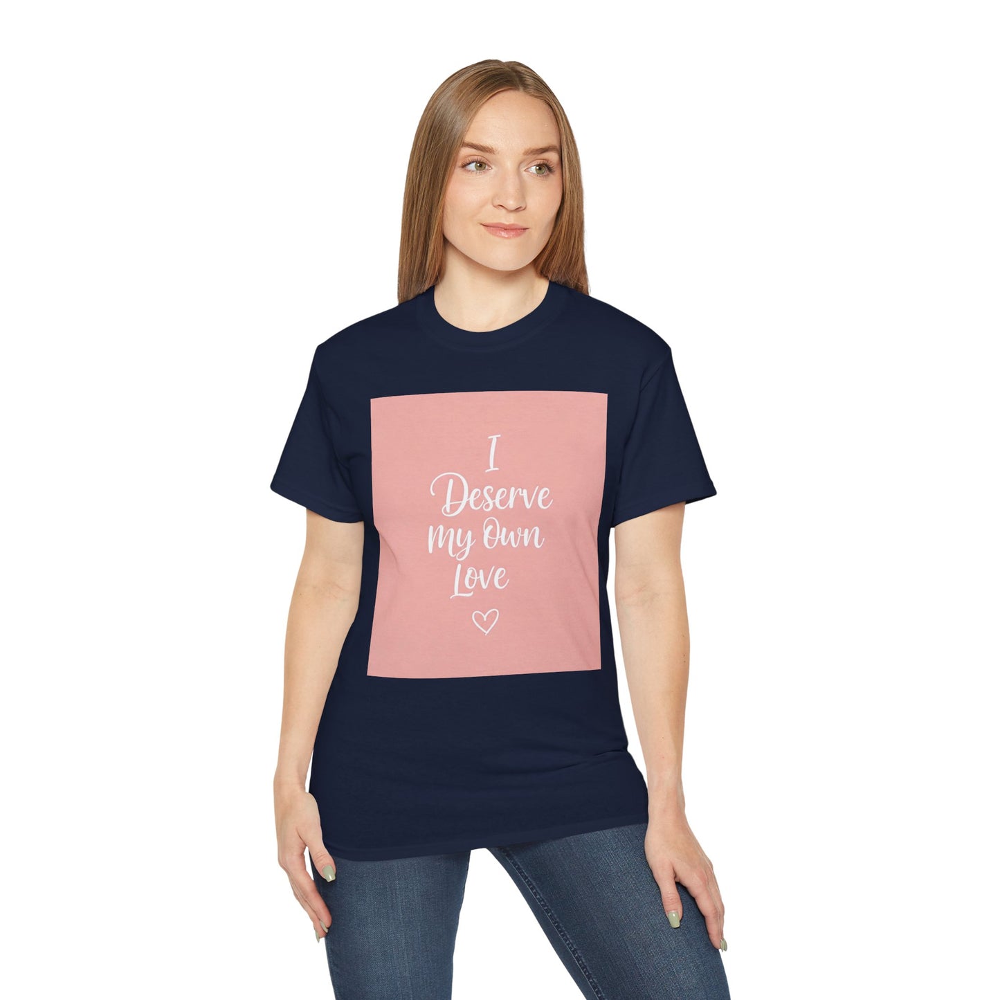 Front Print Design "I Deserve My Own Love" T-shirt