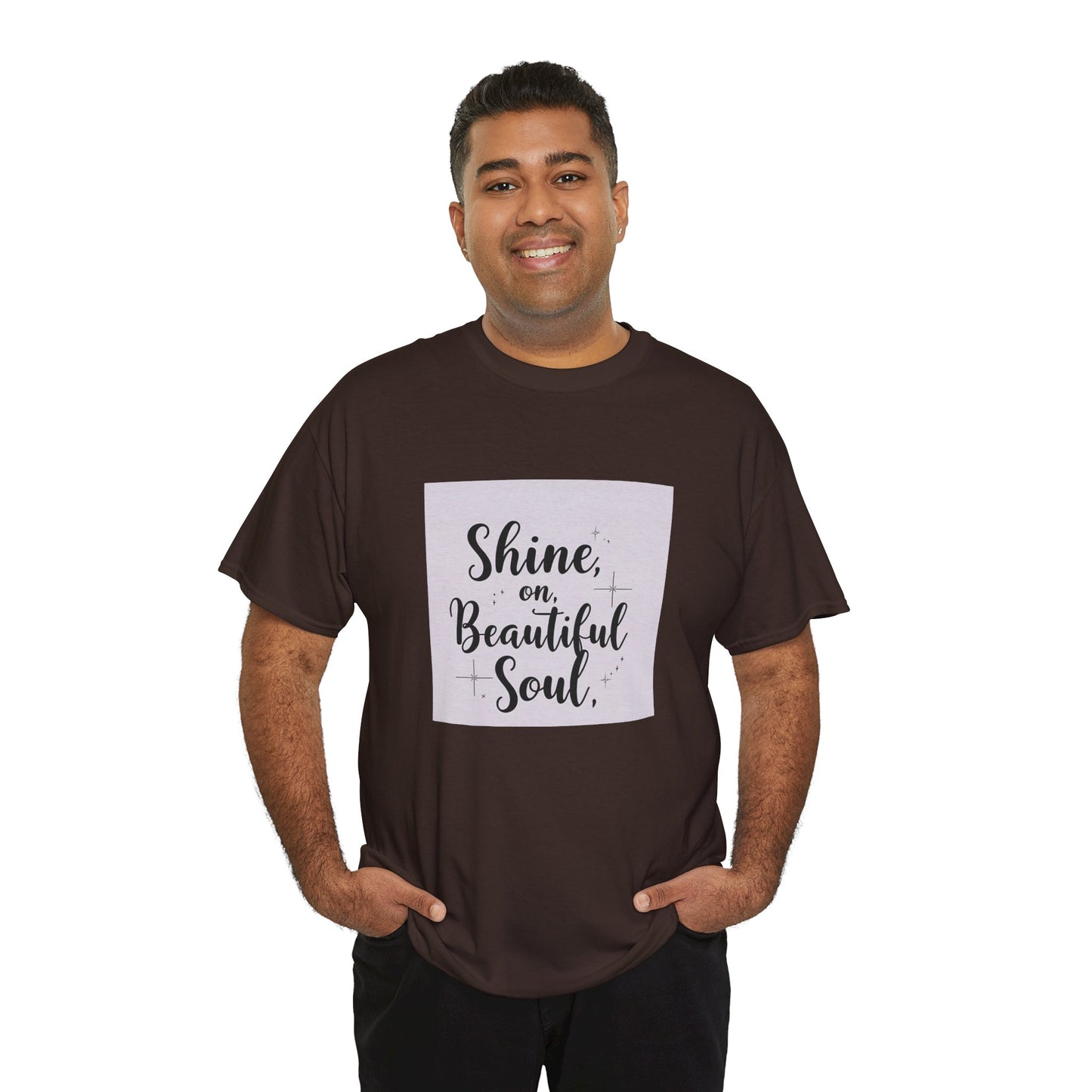 Front Print Design "Shine on Beautiful Soul" T-Shirt