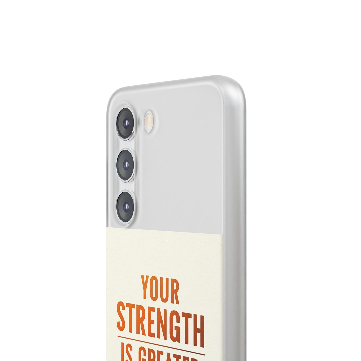 Inspirational Flexi Phone Case: Your Strength is Greater Than Your Struggles