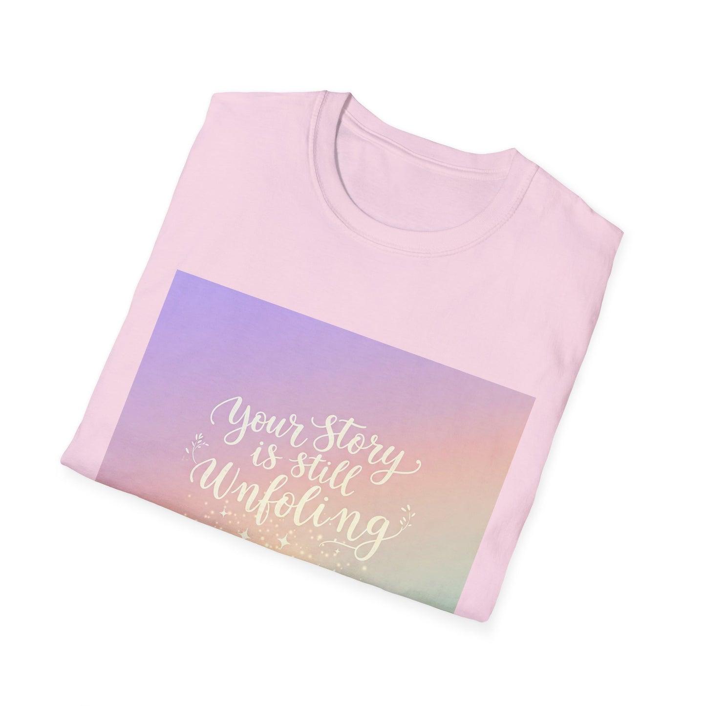 Your Story Is Still Unfolding T-Shirt | Inspirational Unisex Softstyle Tee