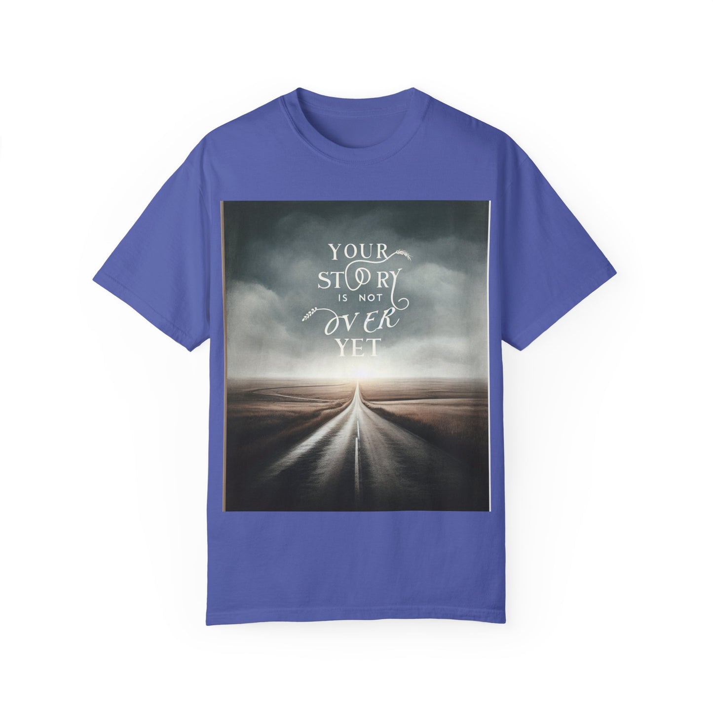 T-Shirt - 'Your Story is Not Over Yet'