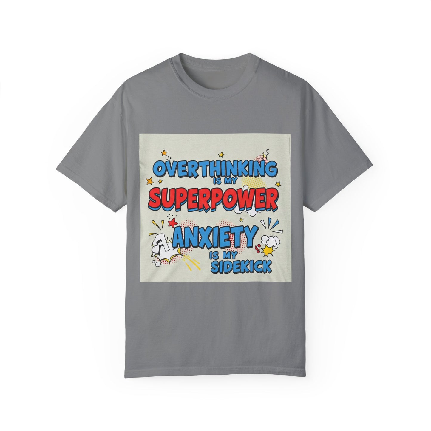 Front Print Design "Overthinking is my superpower, anxiety is my sidekick" T-shirt