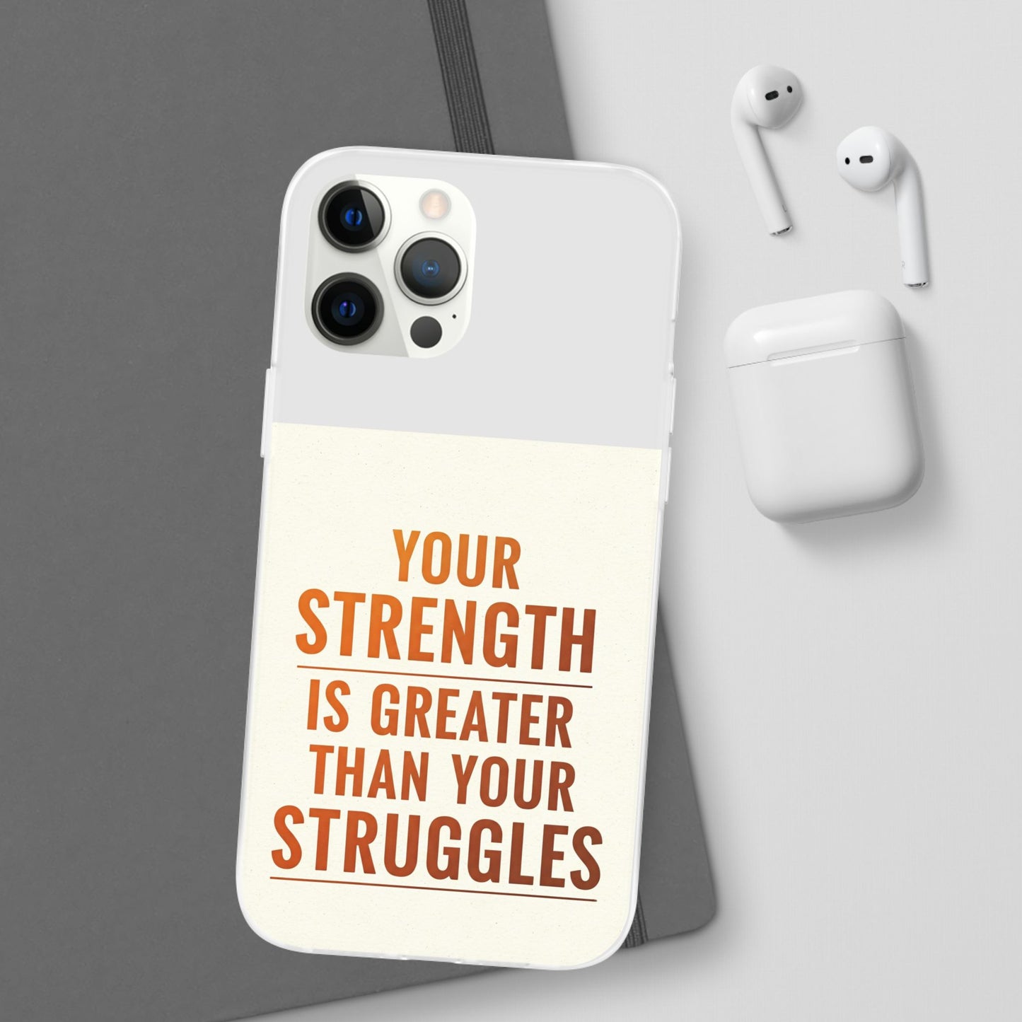 Inspirational Flexi Phone Case: Your Strength is Greater Than Your Struggles