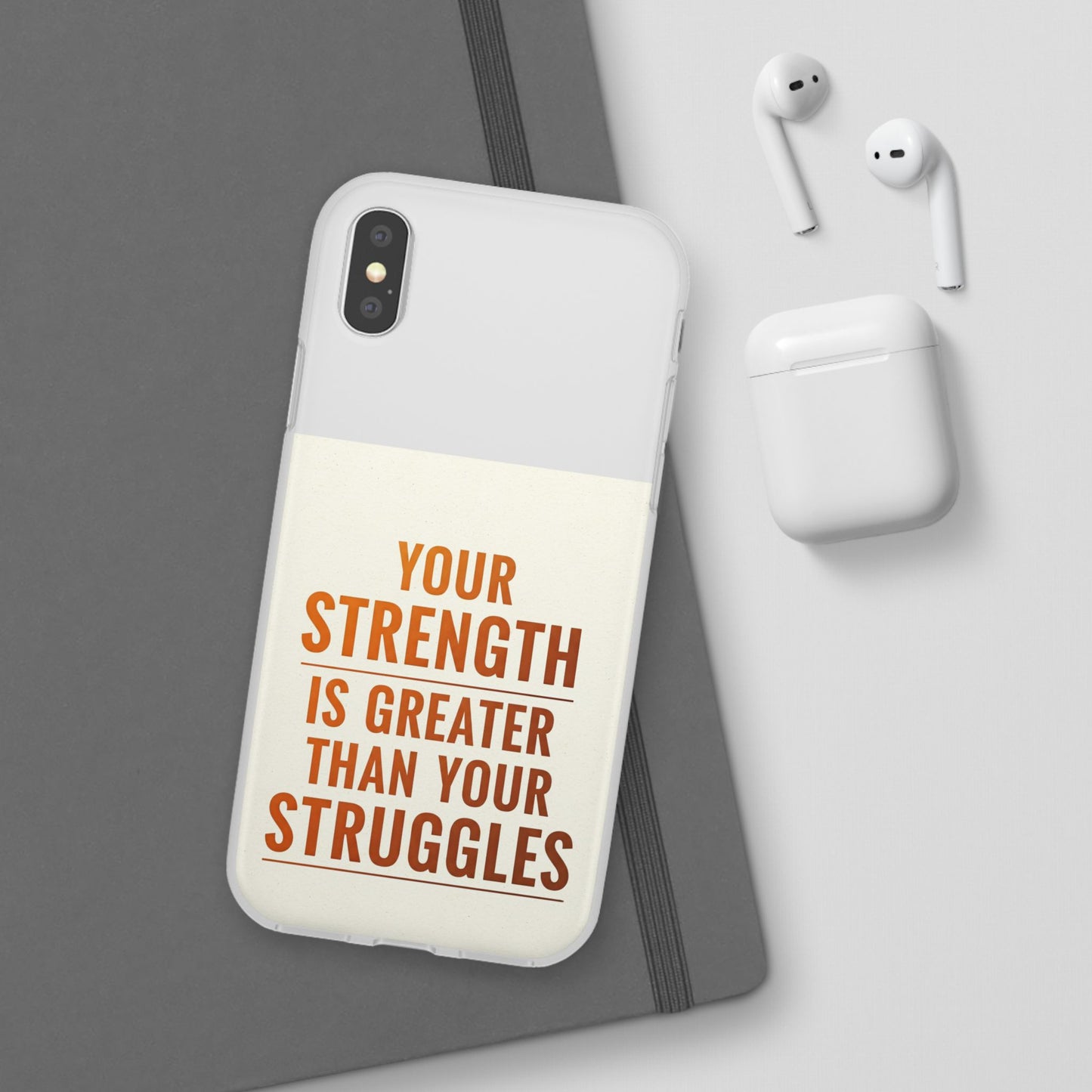 Inspirational Flexi Phone Case: Your Strength is Greater Than Your Struggles