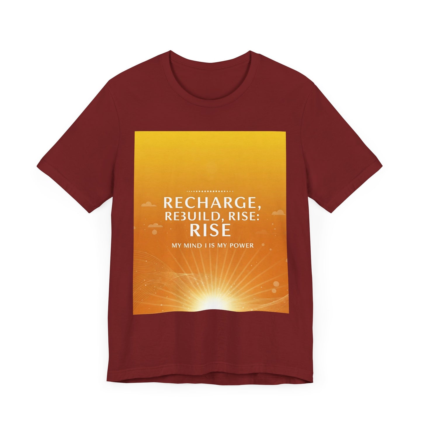 Front Print Design -" Recharge, Rebuild, Rise" T-Shirt