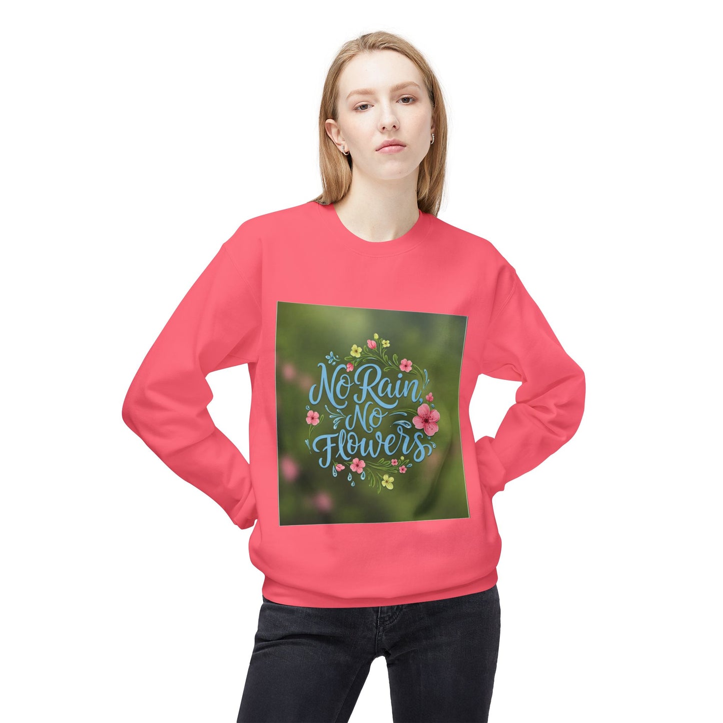 Unisex Fleece Sweatshirt - "No Rain, No Flowers" Inspirational Quote