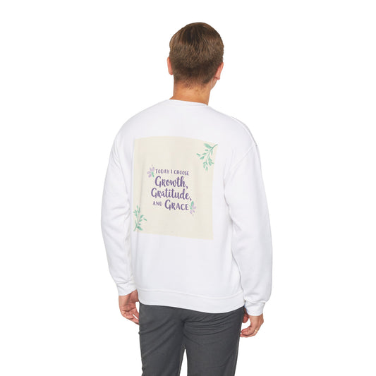 Back Print Design "Today I Choose Growth, Gratitude, and Grace'- Sweatshirt