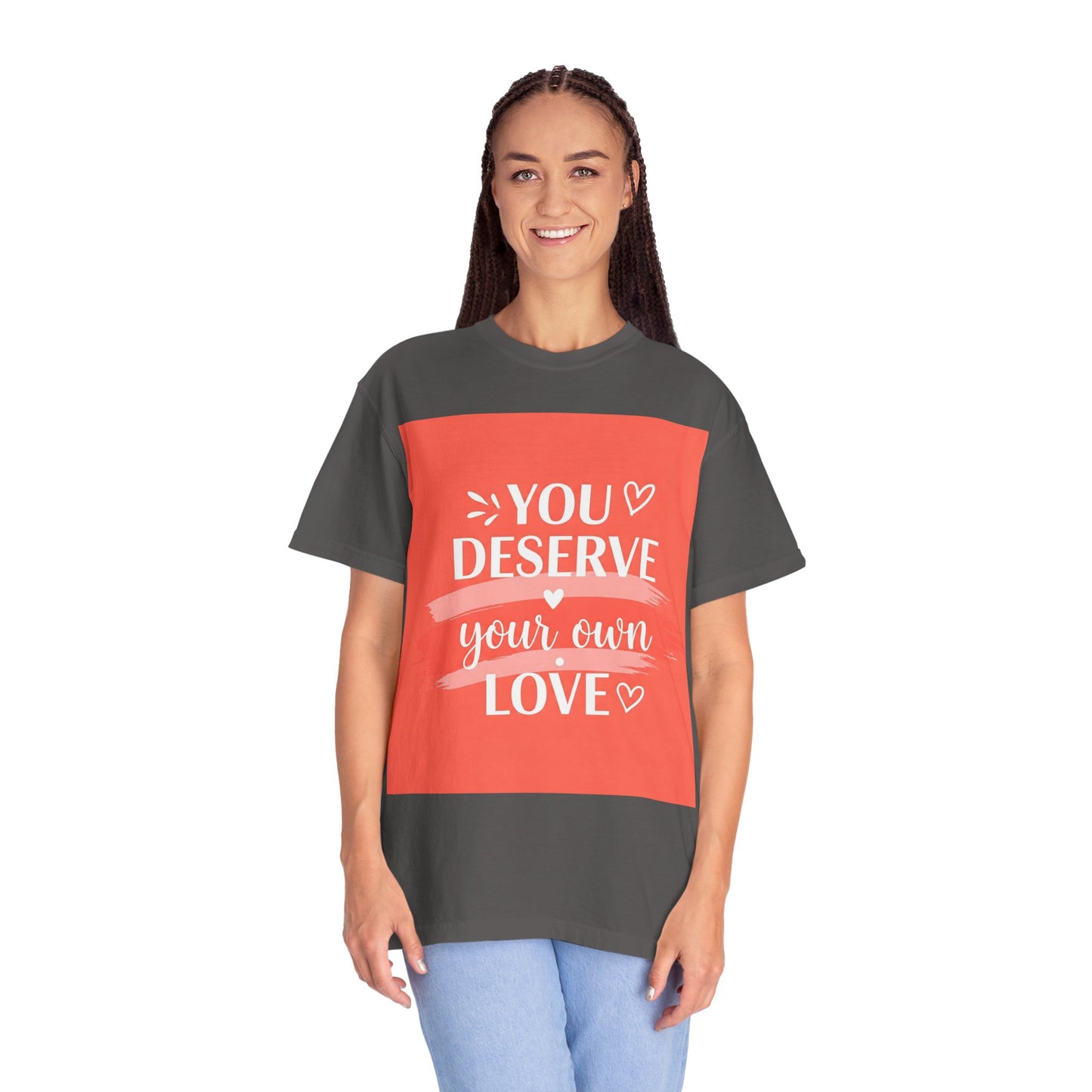 Front Print Design "You Deserve Your Own Love" T-Shirt