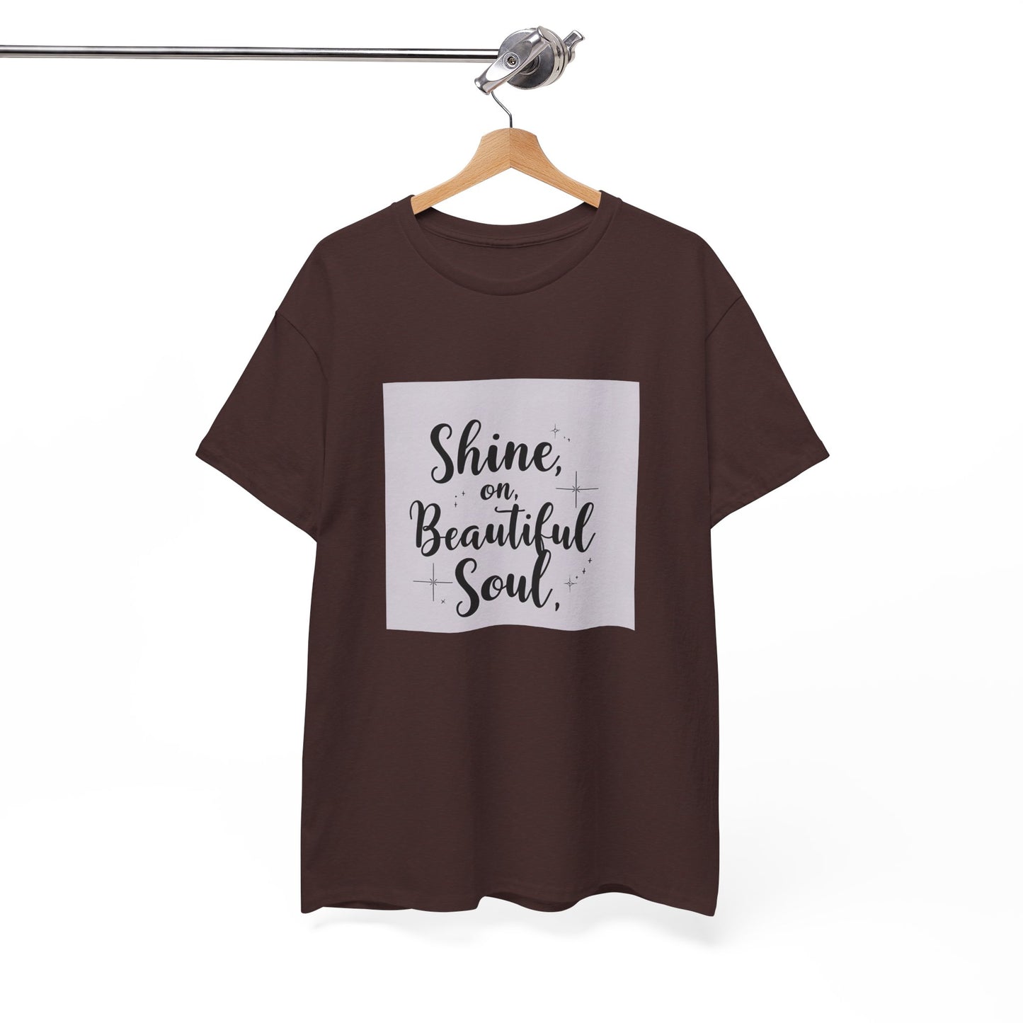 Front Print Design "Shine on Beautiful Soul" T-Shirt