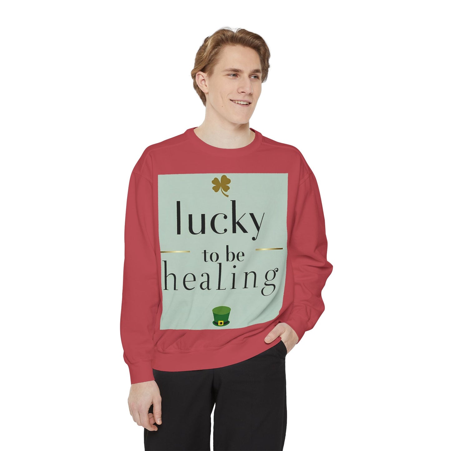 Front Print Design -"Lucky to Be Healing" Sweatshirt