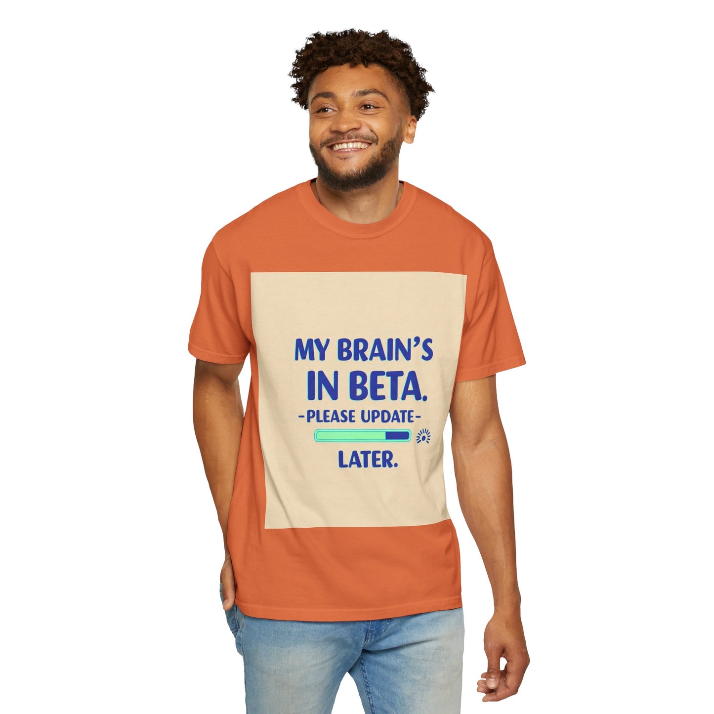 ရယ်စရာ Unisex T-Shirt - "My Brain's Beta ရှိ၊ ကျေးဇူးပြု၍ နောက်မှ အပ်ဒိတ်လုပ်ပါ" - နည်းပညာချစ်သူများအတွက် ဟာသလက်ဆောင်