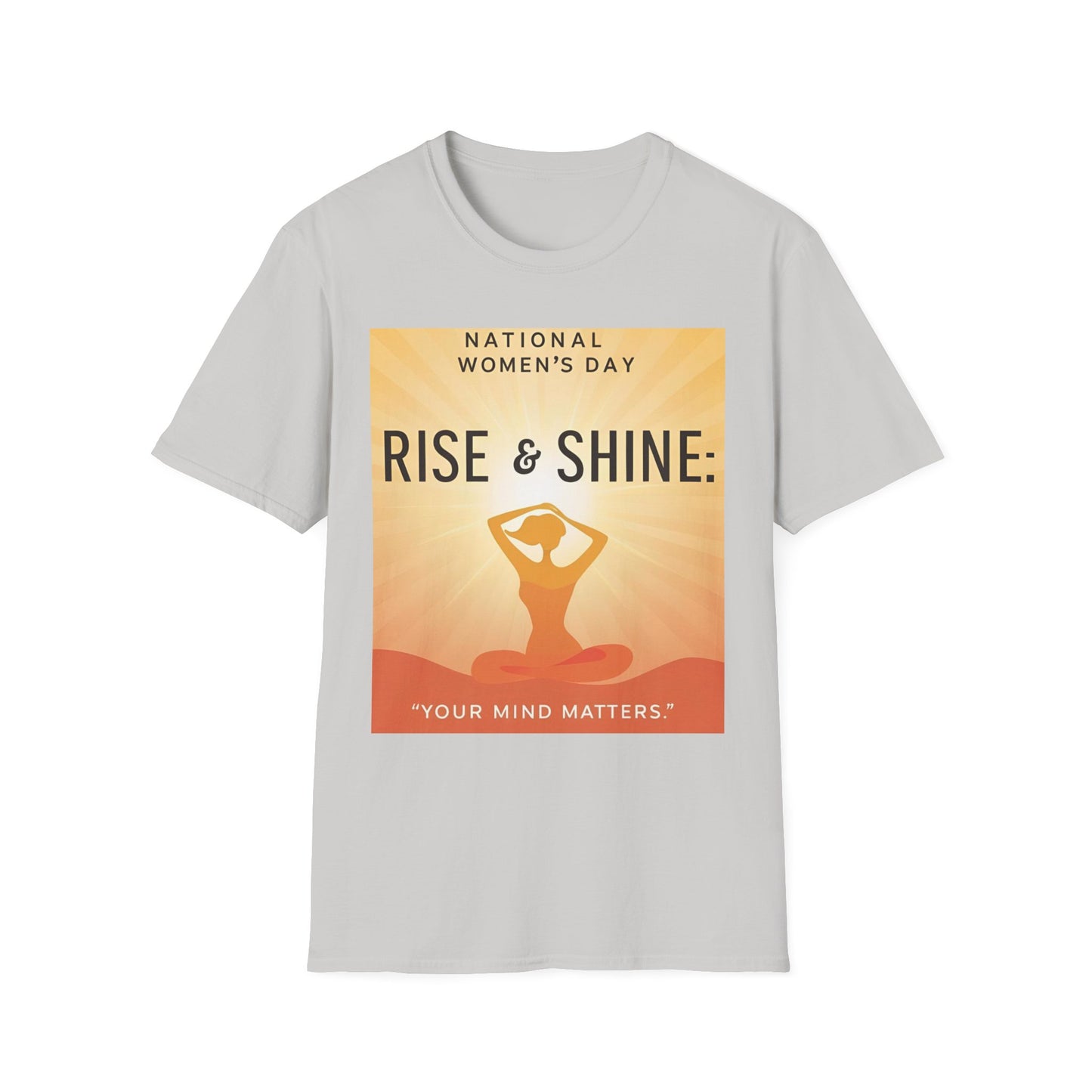 Empowering Women's Day T-Shirt - "Rise & Shine: Your Mind Matters"