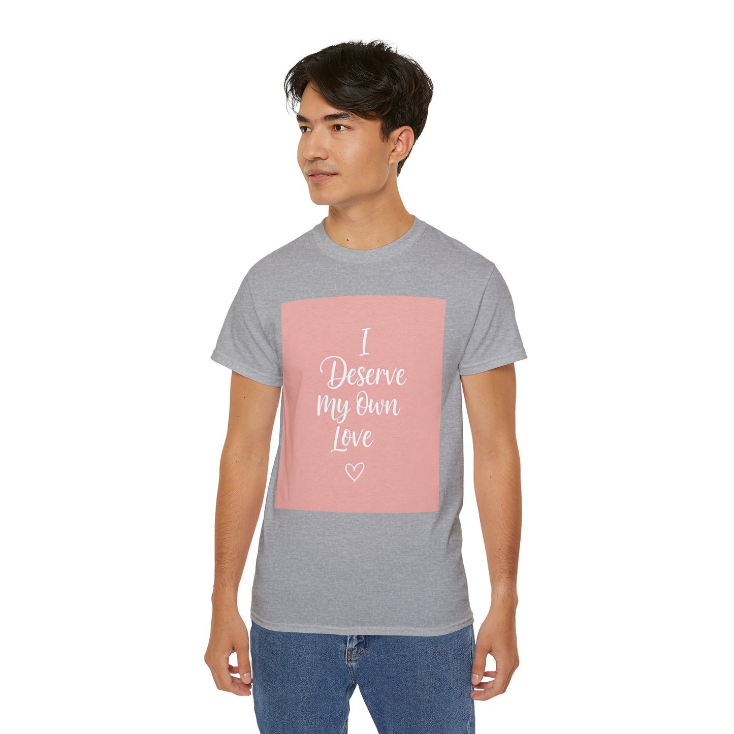 I Deserve My Own Love Unisex Ultra Cotton Tee - Self-Love Inspirational Hemp