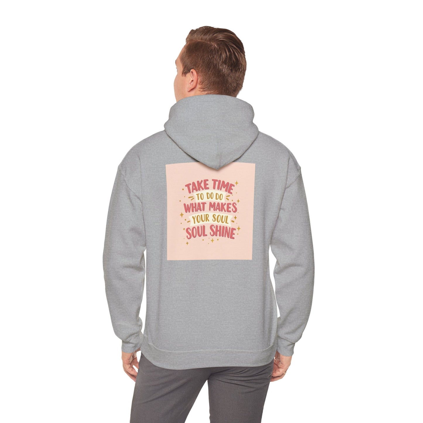 Back Print Design " Take Time To What Makes Your Soul Shines" Hoodie