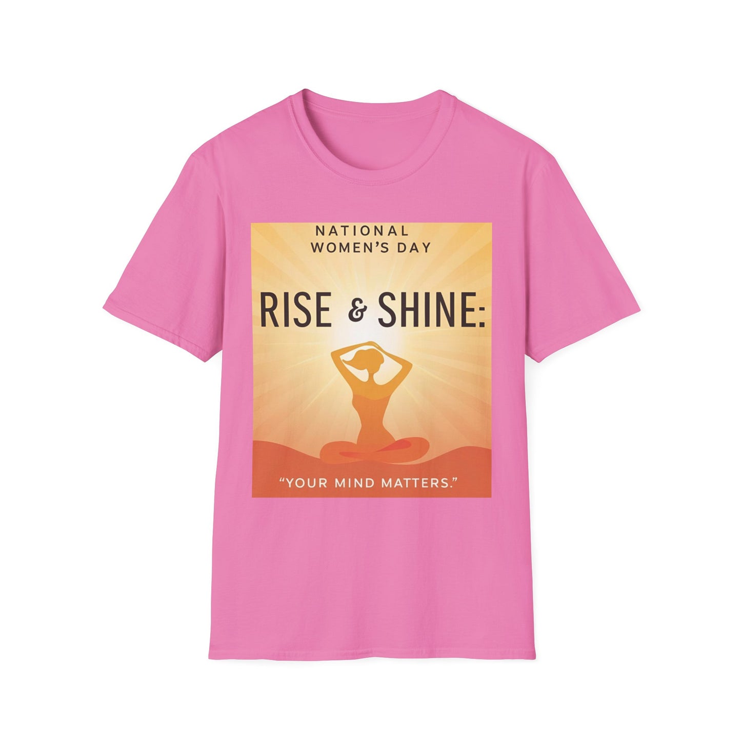 Empowering Women's Day T-Shirt - "Rise & Shine: Your Mind Matters"