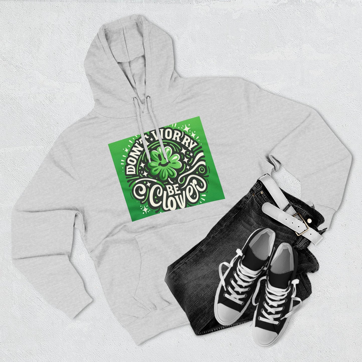 Front Print Design - "Don't Worry Be Clover" Hoodie