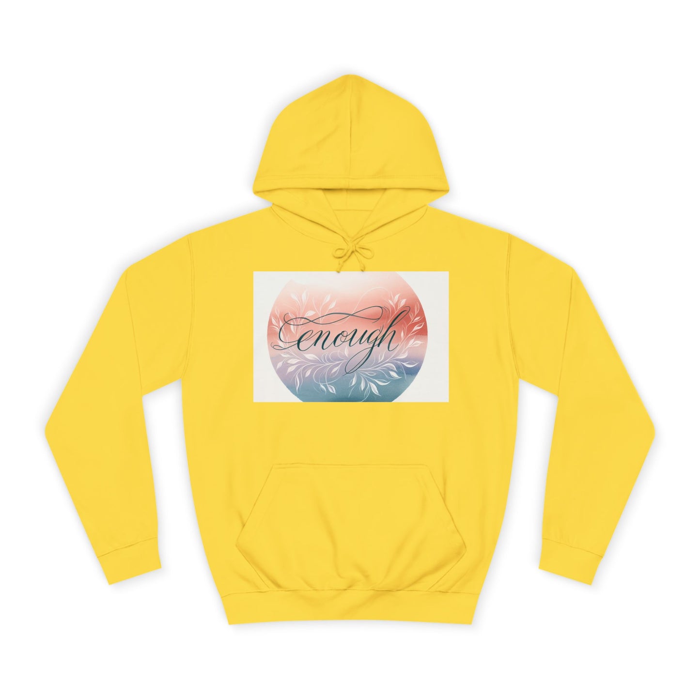 Inspirational Unisex College Hoodie - "Enough" Design