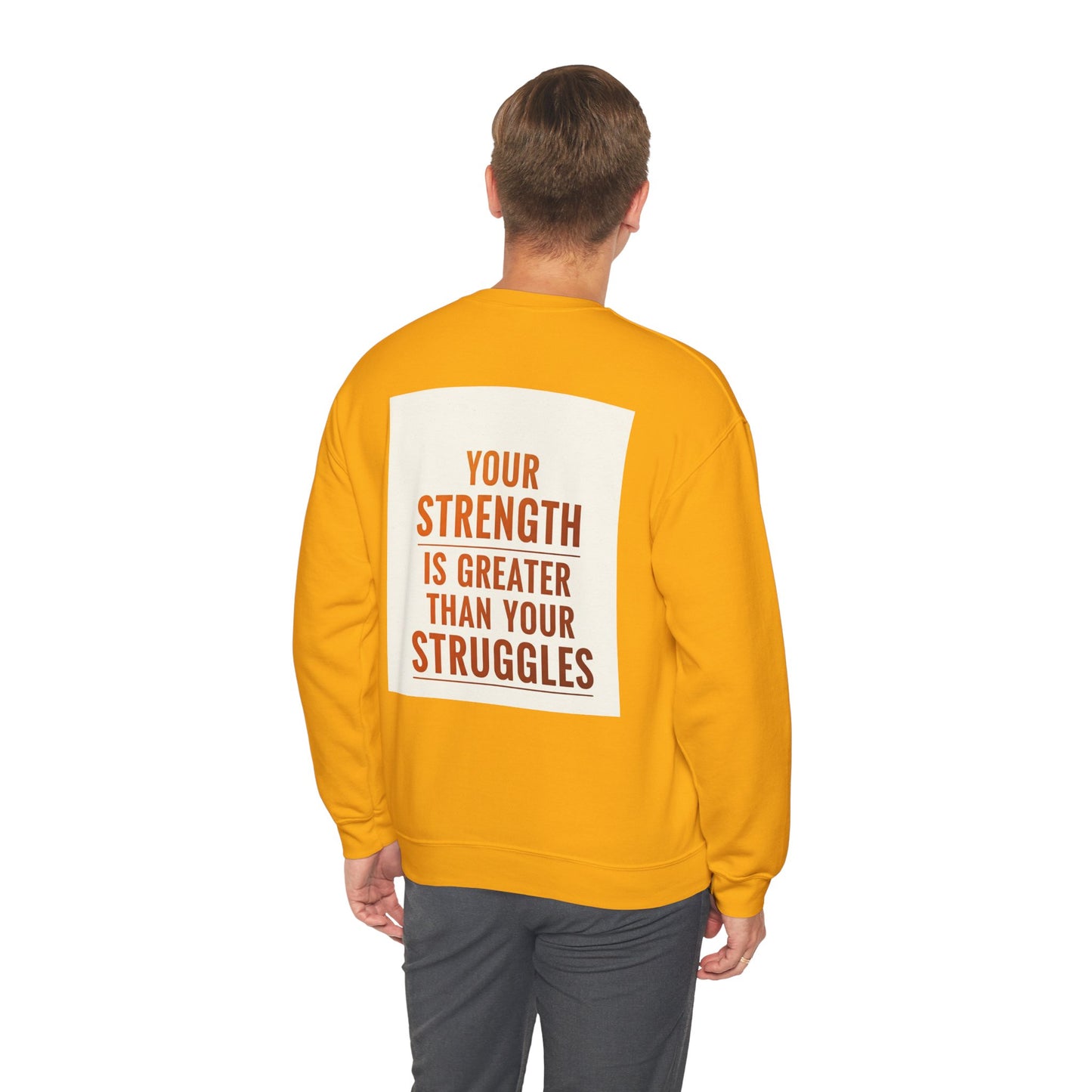 Back Print Design  - "Your Strength is Greater Than Your Struggles" Sweatshirt