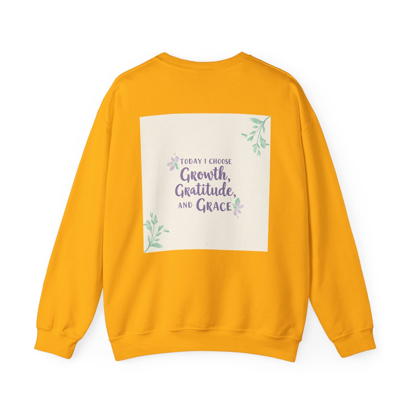 Back Print Design "Today I Choose Growth, Gratitude, and Grace'- Sweatshirt