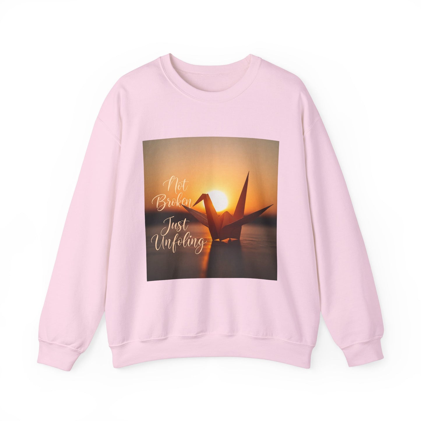 Inspirational Crewneck Sweatshirt - 'Not Broken, Just Unfolding'