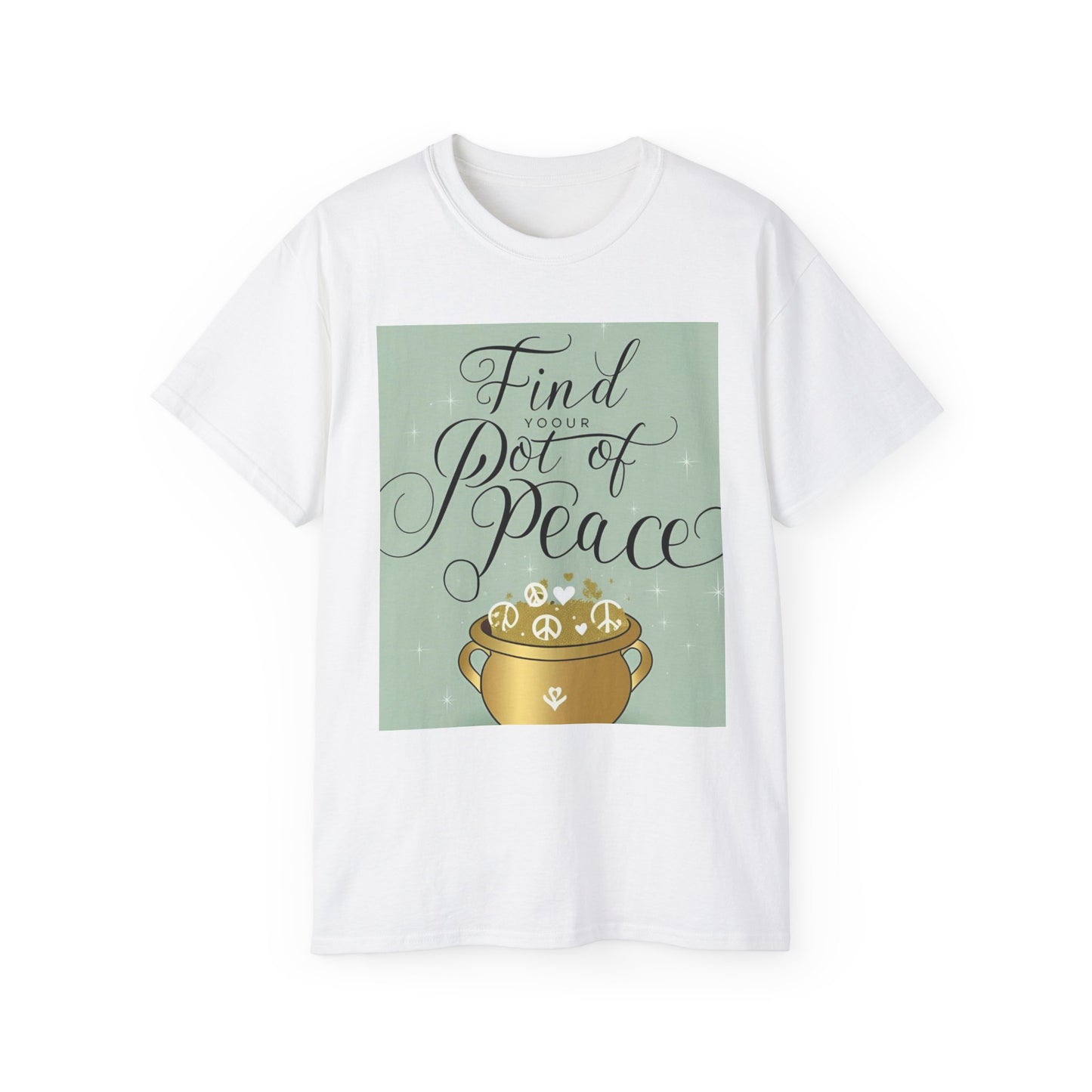 Front Print Design "Find Your Pot of Peace" T-shirt