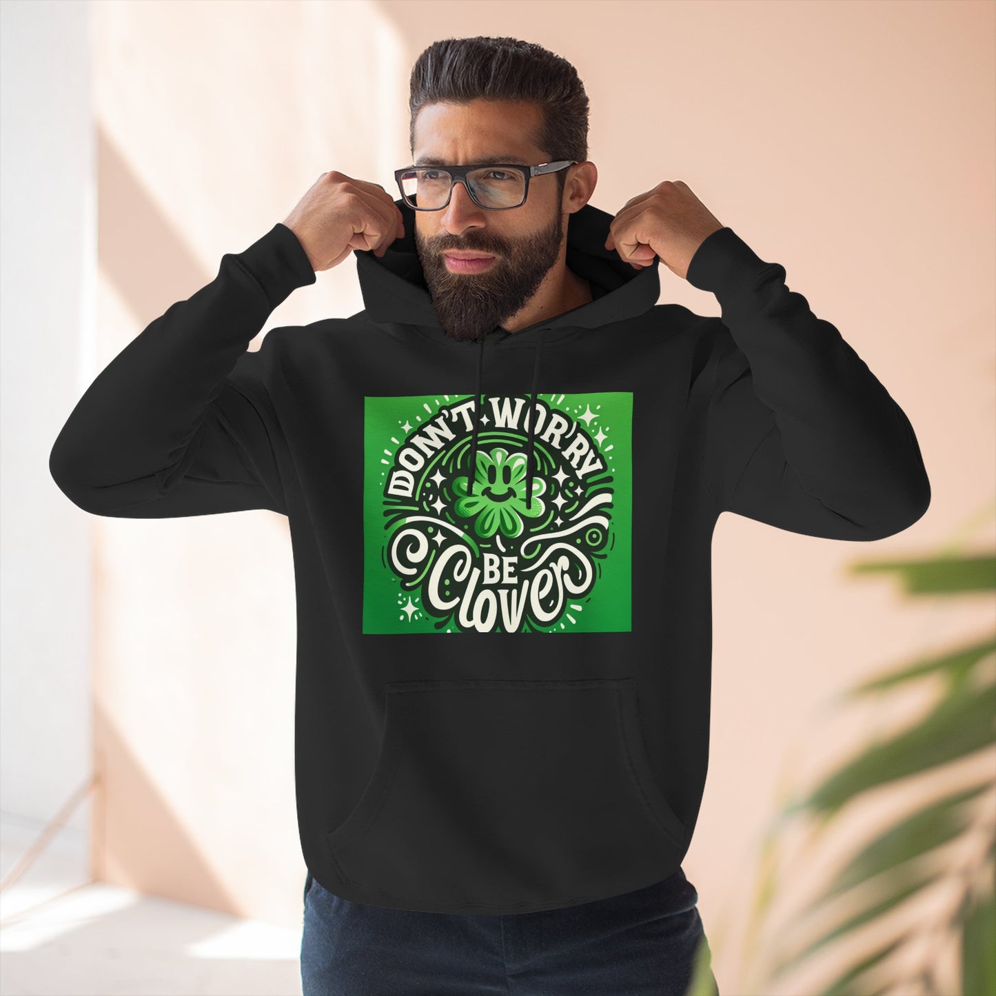 Front Print Design - "Don't Worry Be Clover" Hoodie