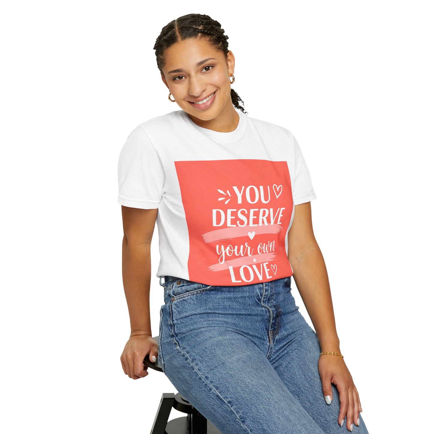 Front Print Design "You Deserve Your Own Love" T-Shirt